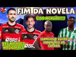 Fim da novela: Flamengo define situações na Europa e recebe 225 milhões nos cofres