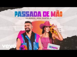 Dilsinho e Ana Castela cantam a música 'Passada de Mão' em apresentação ao vivo