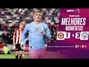 Foden brilha ao lado de Ronaldo Fenômeno! Assista aos melhores momentos de Brentford 1 x 3 Manchester City