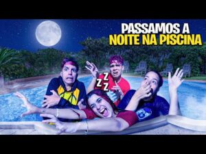 PASSAMOS A NOITE NA PISCINA *acabamos congelando?