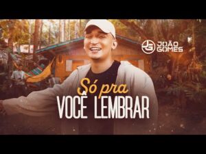 Clipe Oficial da música 'Só Pra Você Lembrar' por João Gomes