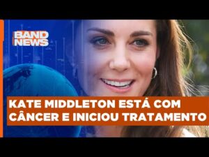 Kate Middleton anuncia que está com câncer em comunicado emocionante