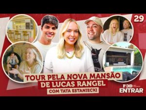 POD ENTRAR - Tour pela nova mansão de Lucas Rangel com Tata Estaniecki