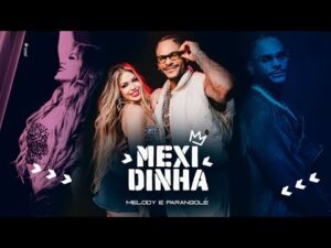 Videoclipe Oficial da música Mexidinha, com Melody e Parangolé