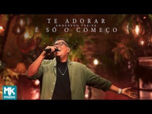 Anderson Freire apresenta o clipe oficial da música 'Te Adorar É Só O Começo' pela gravadora MK Music