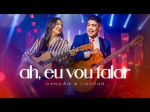 Canção e Louvor - Ah, Eu Vou Falar