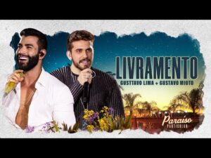 Gusttavo Lima canta Livramento com participação de Gustavo Mioto no DVD Paraíso Particular