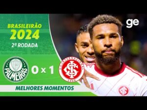 Palmeiras 0 x 1 Internacional: Melhores Momentos da 2ª Rodada do Brasileirão 2024