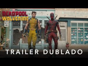 Deadpool & Wolverine | Trailer 2 Oficial Dublado