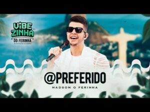 Nadson O Ferinha - @Preferido (Clipe Oficial)