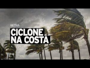 🔴 ALERTA - Ciclone na costa trará chuva e vento forte | METSUL