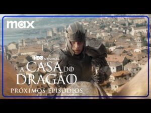 A Casa do Dragão - 2ª Temporada | Próximos Episódios | Max