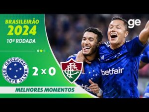 Cruzeiro 2 x 0 Fluminense: Melhores Momentos da Partida da 10ª Rodada do Brasileirão 2024