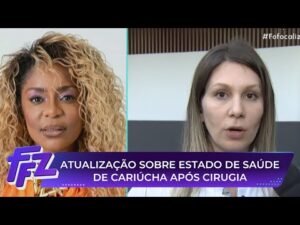 Dra. Silvia detalha a retirada de 14 miomas de Cariúcha | Fofocalizando (21/06/24)