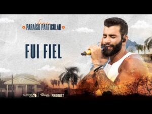 Gusttavo Lima canta 'Fui Fiel' ao vivo em seu show Paraíso Particular