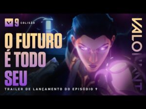 O FUTURO É TODO SEU // Trailer do Episódio 9: Ato l – VALORANT