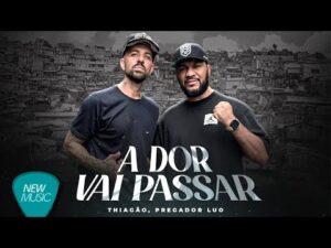 Thiagão e Pregador Luo apresentam o clipe oficial da música 'A Dor Vai Passar'
