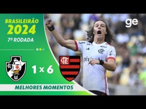 Vasco 1 x 6 Flamengo: Melhores momentos da goleada no Brasileirão 2024
