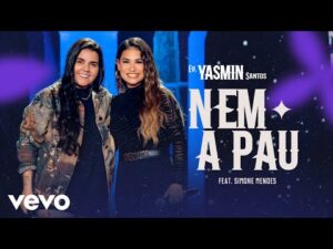 Yasmin Santos canta 'Nem a Pau' (Ao Vivo) com participação de Simone Mendes