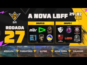 A Nova Liga Brasileira de Free Fire: FFWS BR - Rodada 27 dos Grupos B e C na LBFF