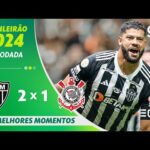 Atlético-MG 2 x 1 Corinthians: Melhores Momentos da 20ª Rodada do Brasileirão 2024