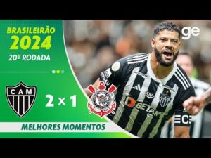 Atlético-MG 2 x 1 Corinthians: Melhores Momentos da 20ª Rodada do Brasileirão 2024