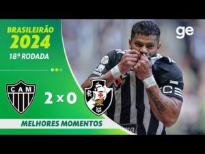 Atlético-MG vence o Vasco por 2 a 0 pela 18ª rodada do Brasileirão 2024