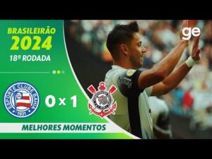 Bahia 0 x 1 Corinthians - Melhores Momentos - 18ª Rodada do Brasileirão Série A 2024 | ge.globo