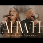 Gabriela Rocha e Fernandinho cantam juntos a música Yahweh ao vivo