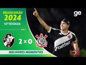 Vasco 2 x 0 Corinthians | Melhores Momentos | 16ª Rodada Brasileirão 2024 | ge.globo