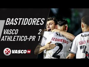 Bastidores da vitória do Vasco contra o Athletico PR - VASCOTV