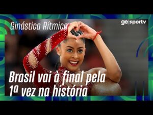 Brasil garante vaga na final de ginástica rítmica nas Olimpíadas de 2024 pela primeira vez na história