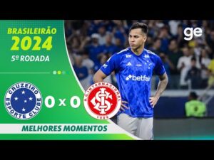 Cruzeiro 0 x 0 Internacional: Assista aos melhores momentos da partida pela 5ª rodada do Brasileirão 2024