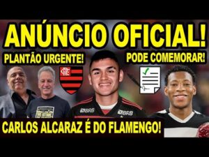 FLAMENGO ANUNCIA CONTRATAÇÃO DE CARLOS ALCARAZ! NOVOS REFORÇOS NO RIO!