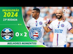 GRÊMIO 0 X 2 BAHIA | MELHORES MOMENTOS | 23ª RODADA BRASILEIRÃO 2024