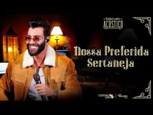 Gusttavo Lima apresenta Nossa Preferida Sertaneja no formato acústico