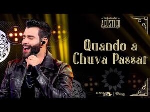 Gusttavo Lima canta a música 'Quando a Chuva Passar' no Embaixador Acústico