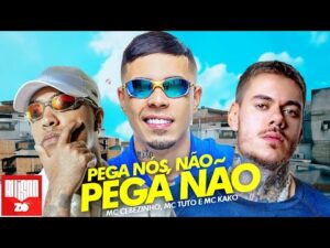 Pega Nóis, Não Pega Não - MC Tuto, MC Cebezinho e MC Kako (Áudio Oficial) DJ Oreia