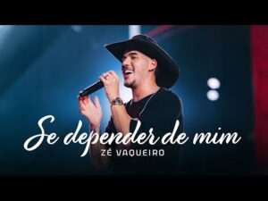 Se Depender de Mim - Zé Vaqueiro (Vídeo Oficial)