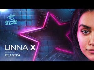 Unna X - Pilantra (Clipe Oficial) | Estrela da Casa | Música da Semana 21/08/2024