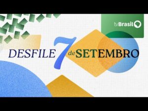 Assista ao Desfile de 7 de setembro AO VIVO pela TV Brasil