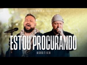 Estou Procurando (Álbum Único Acústico) - Fernandinho + @IsaiasSaadOfficial