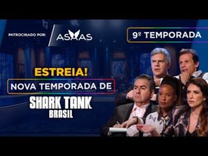 Estreia da 9ª Temporada de Shark Tank Brasil: Onde Sonhos se Tornam Negócios