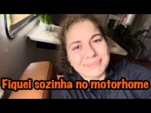 Fiquei sozinha no motorhome e compartilho minha experiência