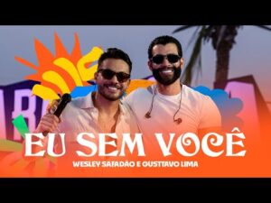 Wesley Safadão e Gusttavo Lima cantam 