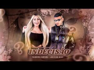 Valquiria Santana e Anderson Neiff - Indecisão (Áudio Oficial)